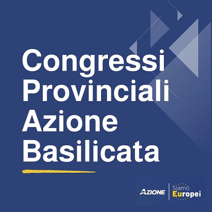 Congressi Provinciali Di Azione Basilicata A Potenza E Policoro - SassiLive